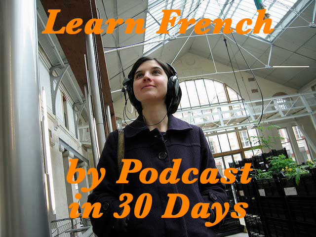Learn French by Podcast in 30 Days