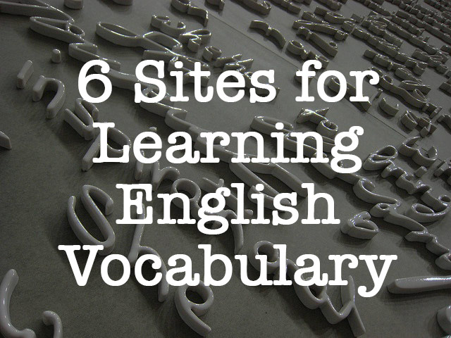 6 Sites for Learning English Vocabulary